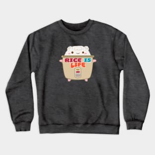 RICE COOKER RICE IS LIFE KAWAII Crewneck Sweatshirt